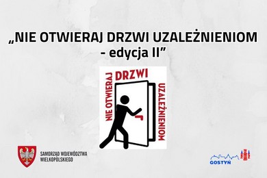 „Nie otwieraj drzwi Uzależnieniom - edycja II”