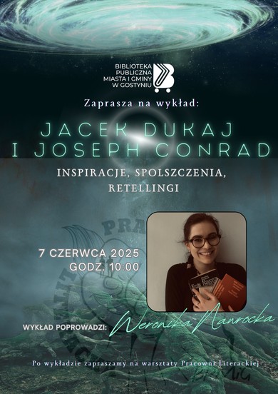 Wykład Weroniki Nawrockiej „Jacek Dukaj i Joseph Conrad. Inspiracje, spolszczenia, retellingi”